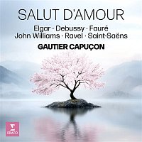 Gautier Capucon – Salut d'amour - Elgar, Debussy, Fauré, John Williams, Ravel, Saint Saens