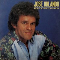 José Orlando – Pistoleiro do Amor