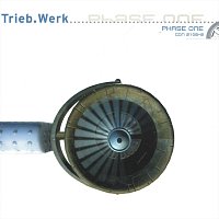 Trieb. Werk – Phase One