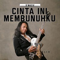 Felix Irwan – Cinta Ini Membunuhku
