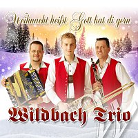 Wildbach Trio – Weihnacht heisst Gott hat di gern