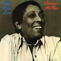 Carmen McRae – Can't Hide Love