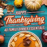 Přední strana obalu CD Happy Thanksgiving: 40 Family Dinner Essentials