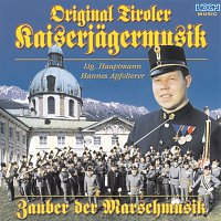 Original Tiroler Kaiserjagermusik – Zauber der Marschmusik