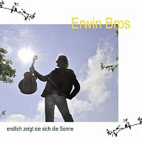 Erwin Bros – Endlich zeigt sie sich die Sonne
