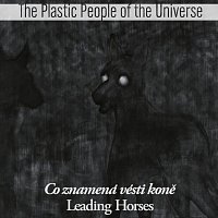 The Plastic People of the Universe – Co znamená vésti koně LP