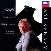 Vladimír Ashkenazy – Chopin: Preludes, Op.28; Piano Sonata No.3