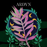 Ardyn – Bloom - EP
