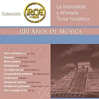 Various  Artists – RCA 100 Anos De Musica - Segunda Parte ( La Inolvidable Y Anorada Trova Yucateca)