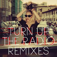Turn Up The Radio [Remixes]