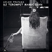 Azlani Pratama – DJ Terompet Mamatikan