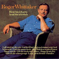 Roger Whittaker – Heut bin ich arm - heut bin ich reich