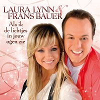 Laura Lynn, Frans Bauer – Als Ik De Lichtjes In Jouw Ogen Zie