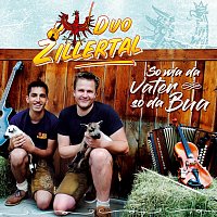 Duo Zillertal – So wia da Vater so da Bua