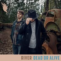 River – Dead Or Alive