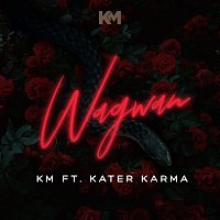 KM, Kater Karma – Wagwan