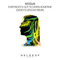 MOGUAI – Everybody's Got To Learn Sometime (Daddy's Groove Remix)