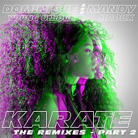 Dominique Young Unique – Karate (feat. Mandy Jiroux) [The Remixes, Pt. 2]