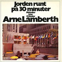 Arne Lamberth – Jorden runt pa 30 minuter (Melodier fran 12 lander)