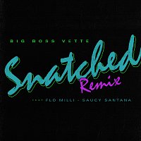 Big Boss Vette, Flo Milli, Saucy Santana – Snatched [Remix]