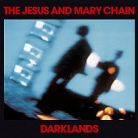 The Jesus, Mary Chain – Darklands