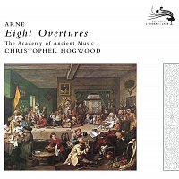 Academy of Ancient Music, Christopher Hogwood – Arne: Eight Overtures