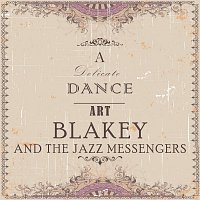 Art Blakey, The Jazz Messengers – A Delicate Dance