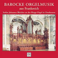 Stefan Johannes Bleicher – Barocke Orgelmusik aus Frankreich