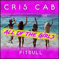 Cris Cab, Pitbull – All of the Girls
