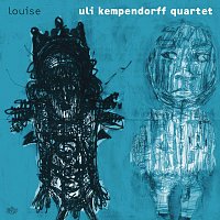 Uli Kempendorff Quartet – Louise