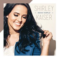 Shirley Kaiser – Novo Templo