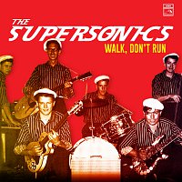 The Supersonics – Walk, Don't Run