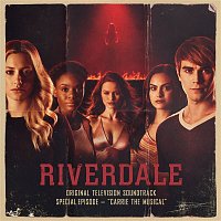 Riverdale Cast – Riverdale: Special Episode - Carrie The Musical (Original Television Soundtrack)