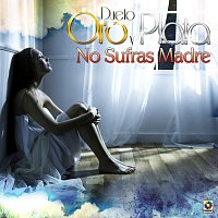 Dueto Oro y Plata – No Sufras Madre