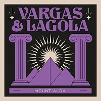 Vargas & Lagola – Mount Alda