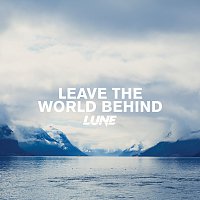 Lune – Leave The World Behind