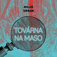 Jan Kolařík – Urban: Továrna na maso