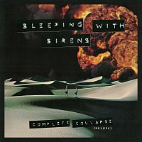 Sleeping With Sirens – Complete Collapse [Deluxe]