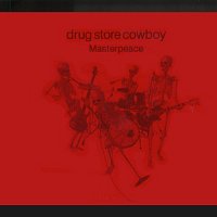 Drug Store Cowboy – Masterpeace