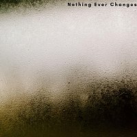 Přední strana obalu CD Nothing Ever Changes