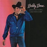 Bobby Bare – Drinkin' from the Bottle Singin' from the Heart