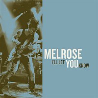 Melrose – I'll Let You Know