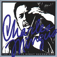 Charles Mingus – The Complete Debut Recordings