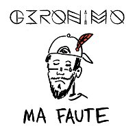 Geronimo – Ma faute