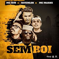 MC WM, Sevenlox e MC Marks – Sem boi