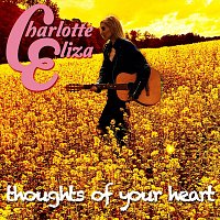 Charlotte Eliza – Thoughts Of Your Heart