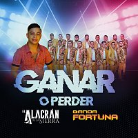 El Alacrán De La Sierra, Banda Fortuna – Ganar O Perder