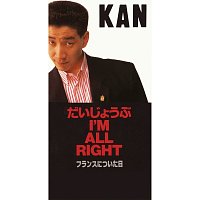 Kan – Daijoubu I'm All Right