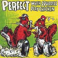 Perfect – When Squirrels Play Chicken [EP]