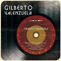 Gilberto Valenzuela – Gilberto Valenzuela